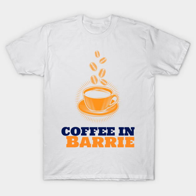 Barrie & Coffee - Barrie - T-Shirt | TeePublic